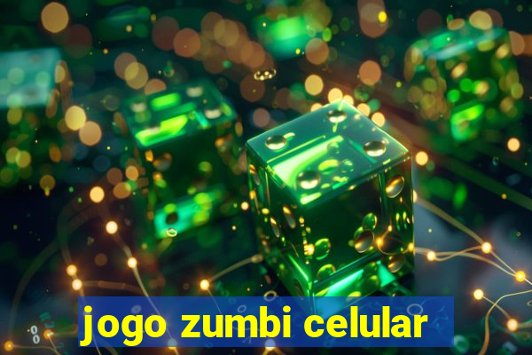 jogo zumbi celular