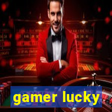 gamer lucky