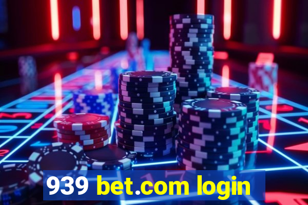 939 bet.com login