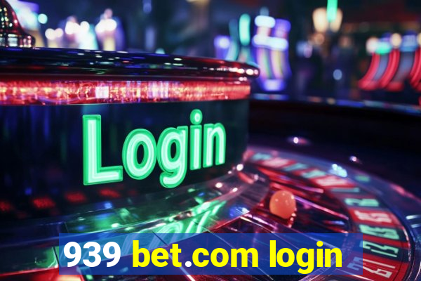 939 bet.com login