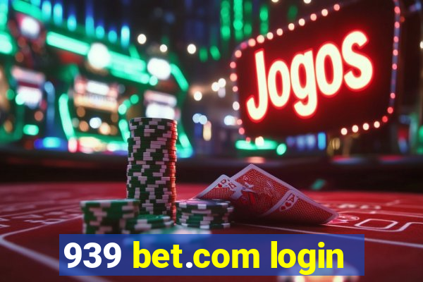 939 bet.com login