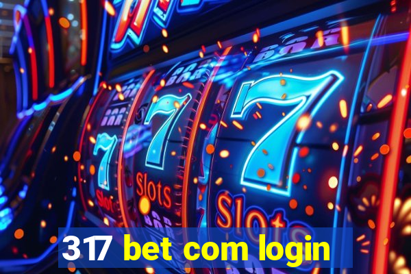 317 bet com login