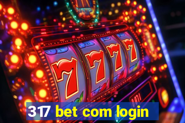 317 bet com login