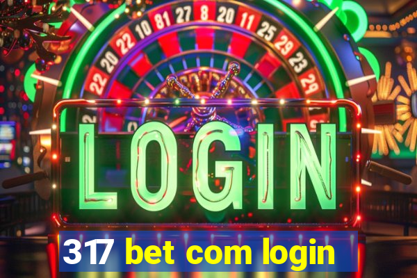 317 bet com login