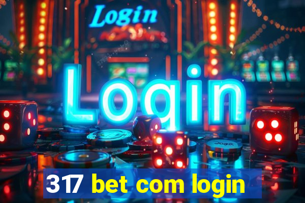 317 bet com login