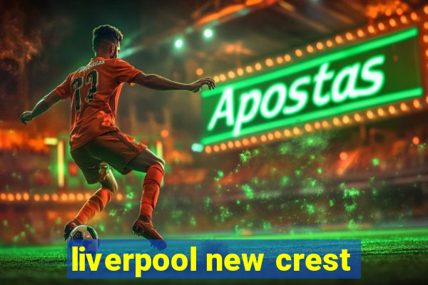 liverpool new crest