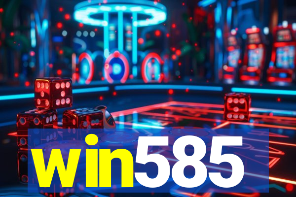 win585