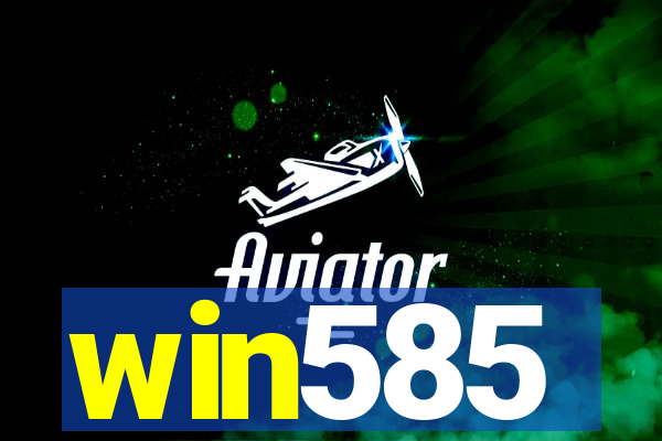 win585