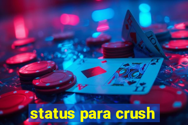 status para crush