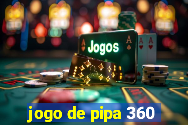 jogo de pipa 360