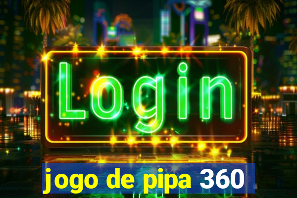 jogo de pipa 360