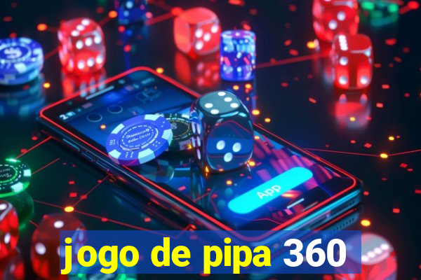 jogo de pipa 360