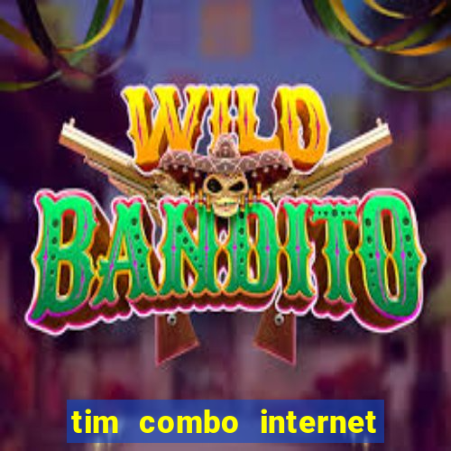 tim combo internet e celular