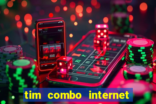 tim combo internet e celular