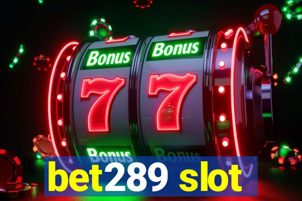 bet289 slot