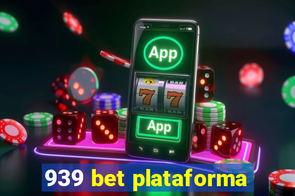 939 bet plataforma