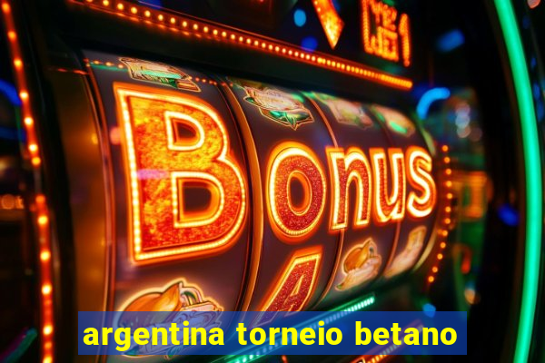 argentina torneio betano