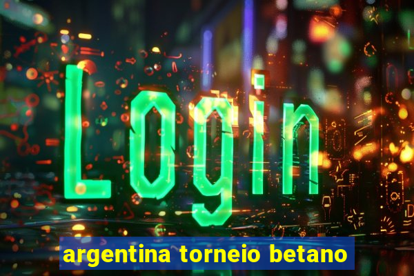 argentina torneio betano