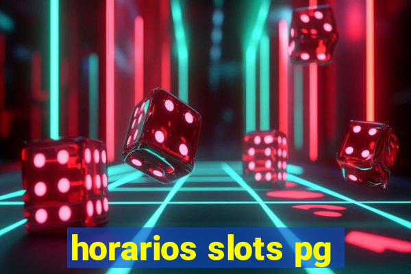 horarios slots pg