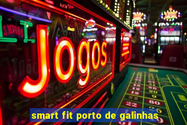 smart fit porto de galinhas