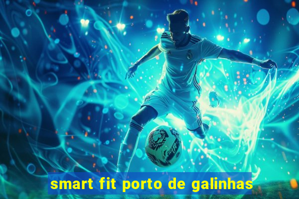 smart fit porto de galinhas