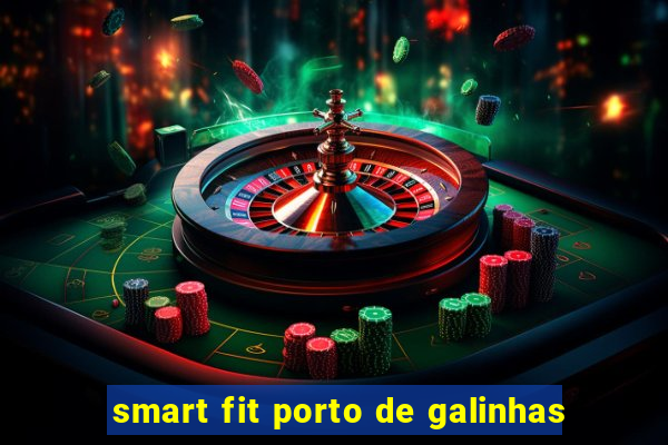 smart fit porto de galinhas