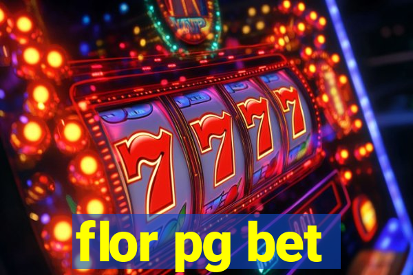 flor pg bet