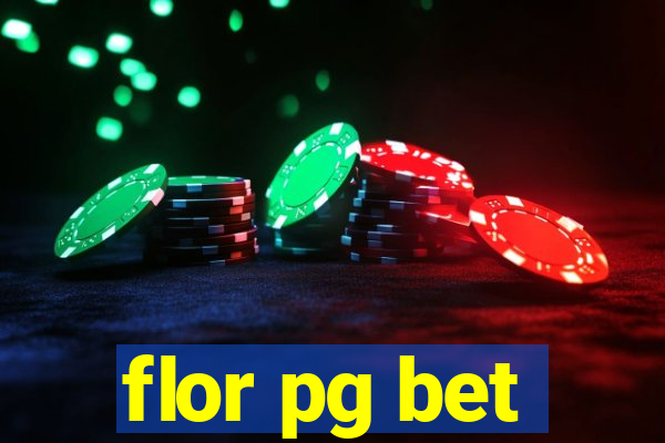 flor pg bet