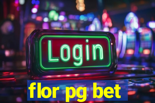 flor pg bet