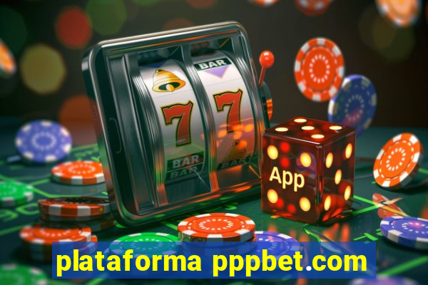 plataforma pppbet.com