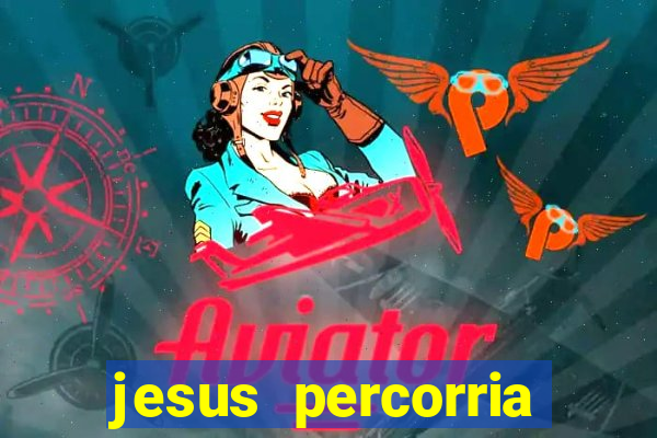 jesus percorria todas as cidades caminho neocatecumenal