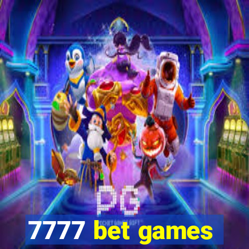 7777 bet games