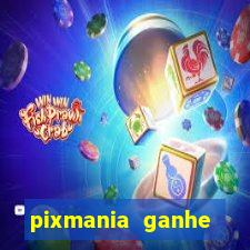 pixmania ganhe prêmios no pix