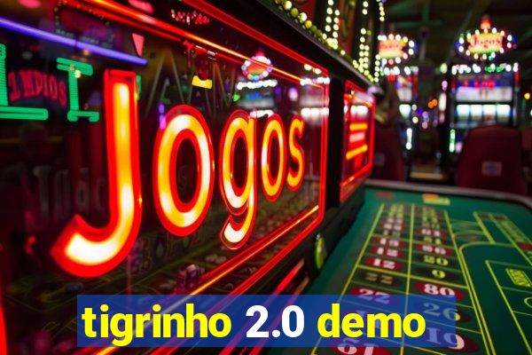 tigrinho 2.0 demo