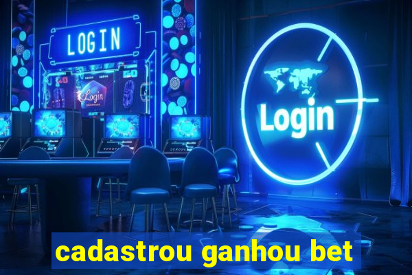 cadastrou ganhou bet