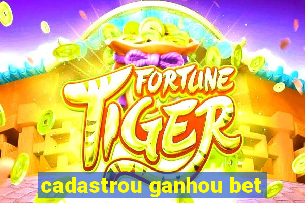 cadastrou ganhou bet