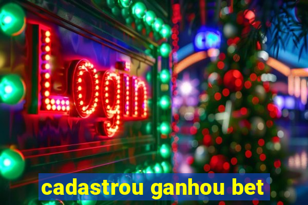 cadastrou ganhou bet