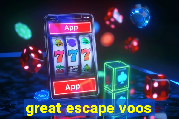 great escape voos