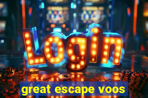 great escape voos