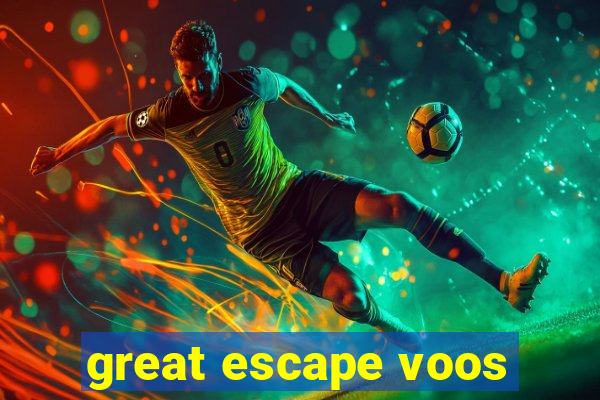 great escape voos