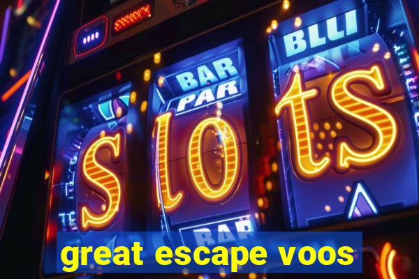 great escape voos