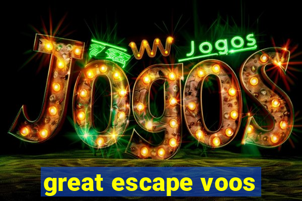 great escape voos