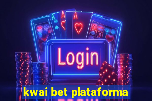 kwai bet plataforma