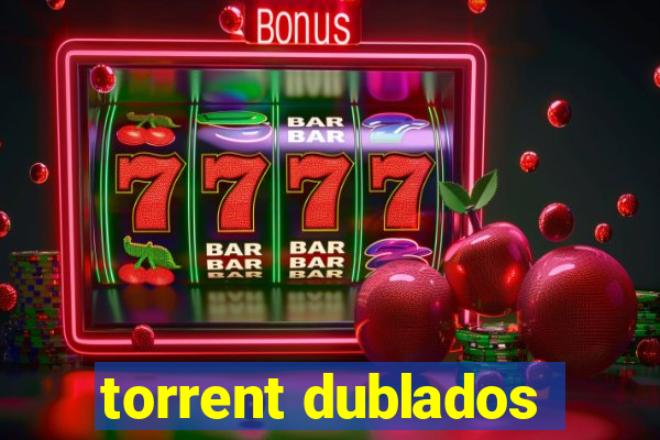 torrent dublados