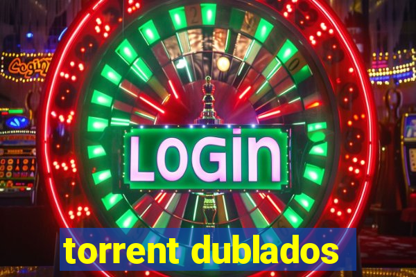 torrent dublados