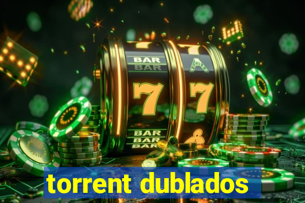 torrent dublados