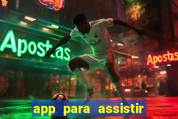 app para assistir todos os jogos de futebol