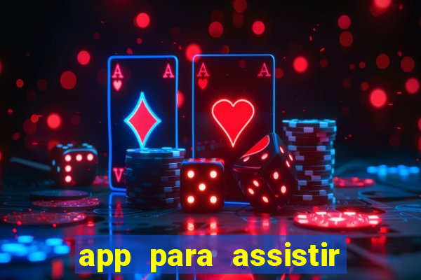 app para assistir todos os jogos de futebol