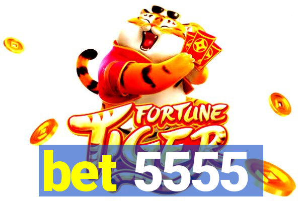 bet 5555