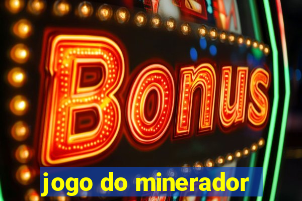 jogo do minerador